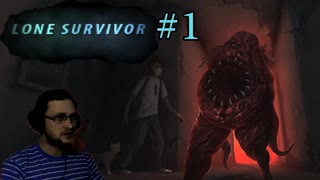 Lone Survivor Прохождение ► МОНСТРЫ И ГОЛОД! ► #1